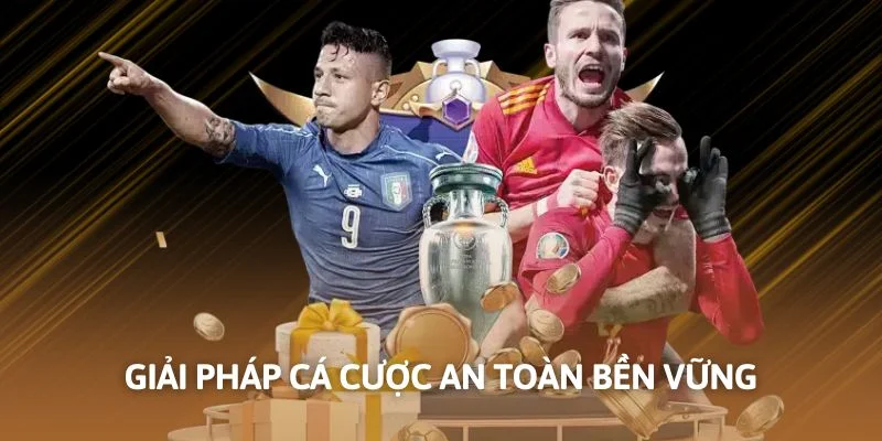 Giải pháp cá cược an toàn bền vững