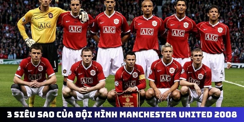 3 siêu sao bất bại của đội hình Manchester United 2008