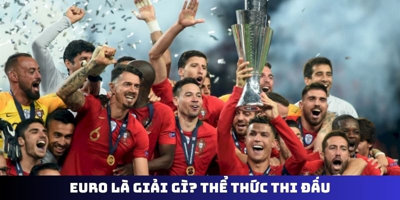 Euro là giải gì? Thể thức thi đấu