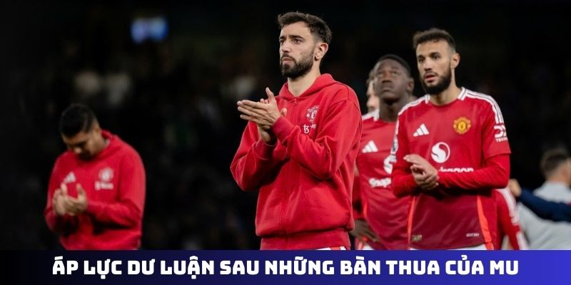 Áp lực dư luận sau những bàn thua của MU