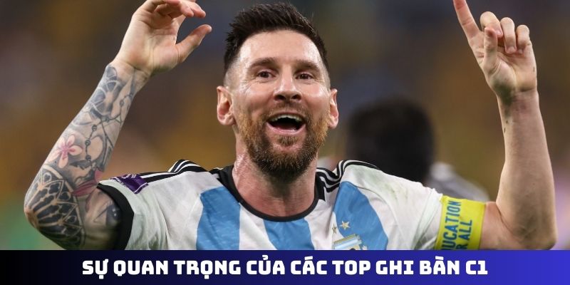 Sự quan trọng của các top ghi bàn C1